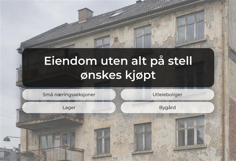 Bygårder - utleieenheter - små næringslokaler/lager, hvor ikke alt er godkjent eller på stell *Ønskes Kjøpt – bilde 1