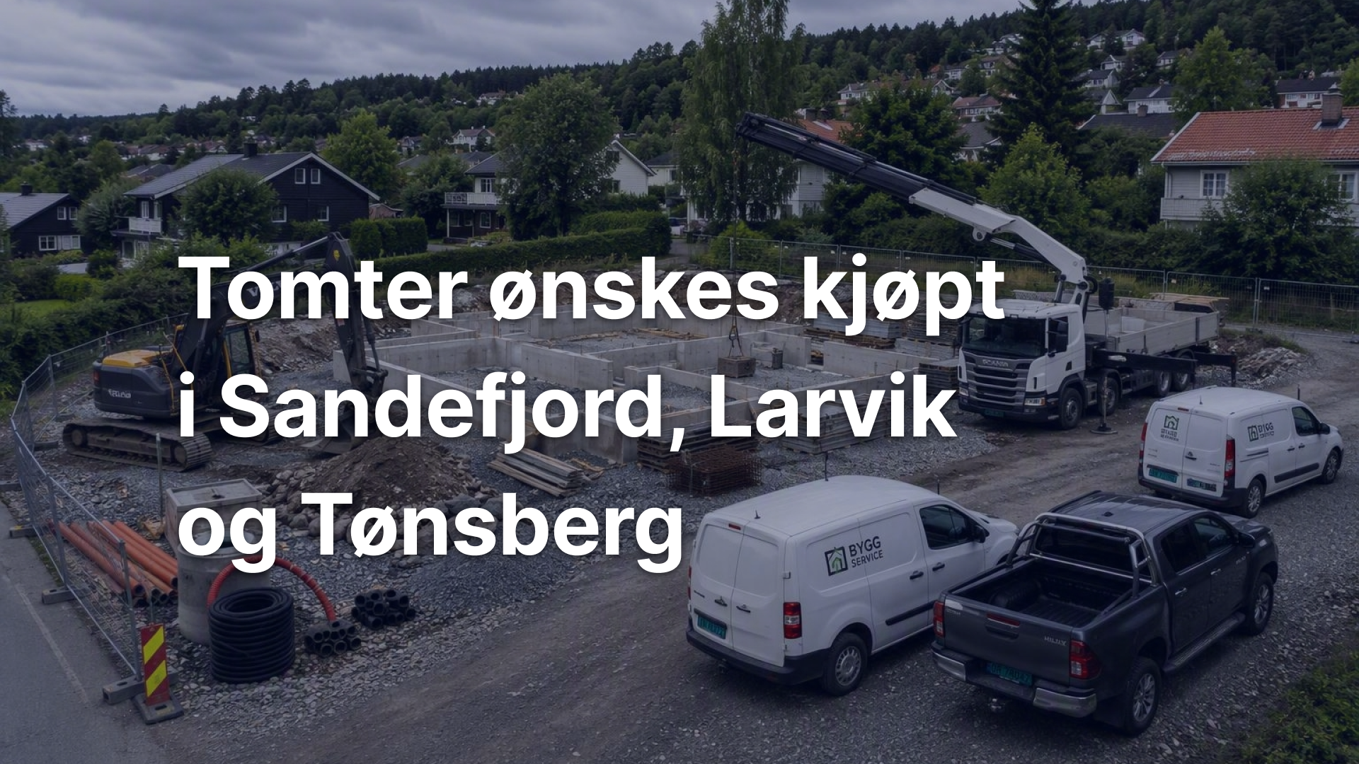 Har du en tomt i Sandefjord, Larvik eller Tønsberg?
