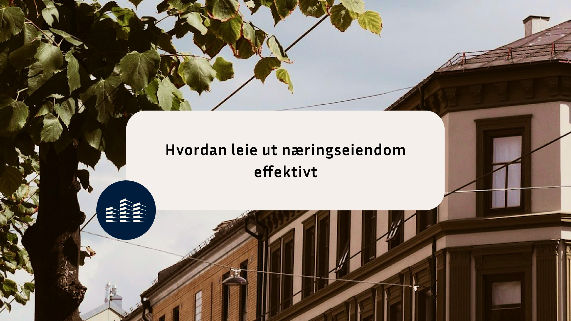 Hvordan leie ut næringseiendom effektivt