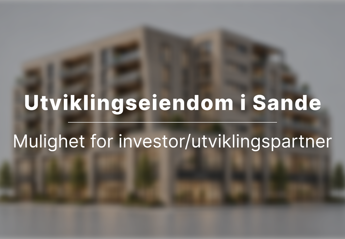Utviklingseiendom i Sande. Mulighet for investor/utviklingspartner – bilde 1